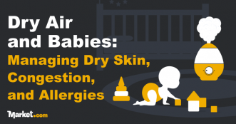 How Dry Air Affects Babies, Plus Care and Management Tips
