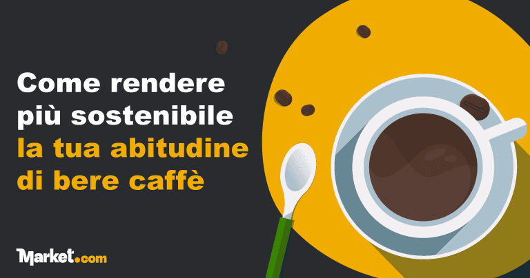 Come rendere più sostenibile la tua abitudine di bere caffè