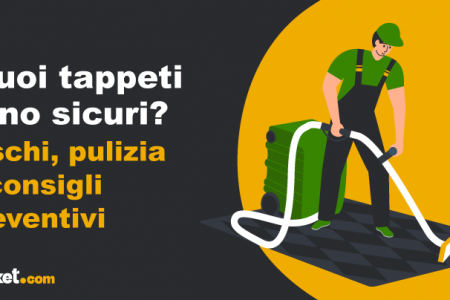 I tuoi tappeti sono al sicuro? Rischi, pulizia e consigli preventivi
